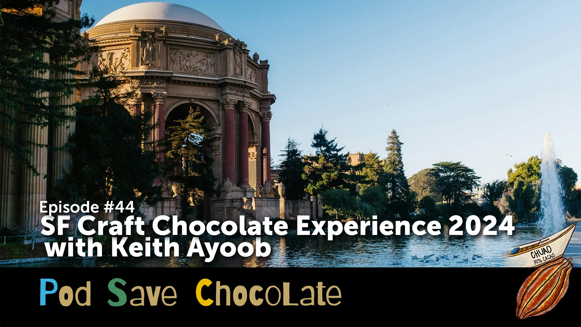 SF CCE 2024 with Keith Ayoob | #PodSaveChocolate