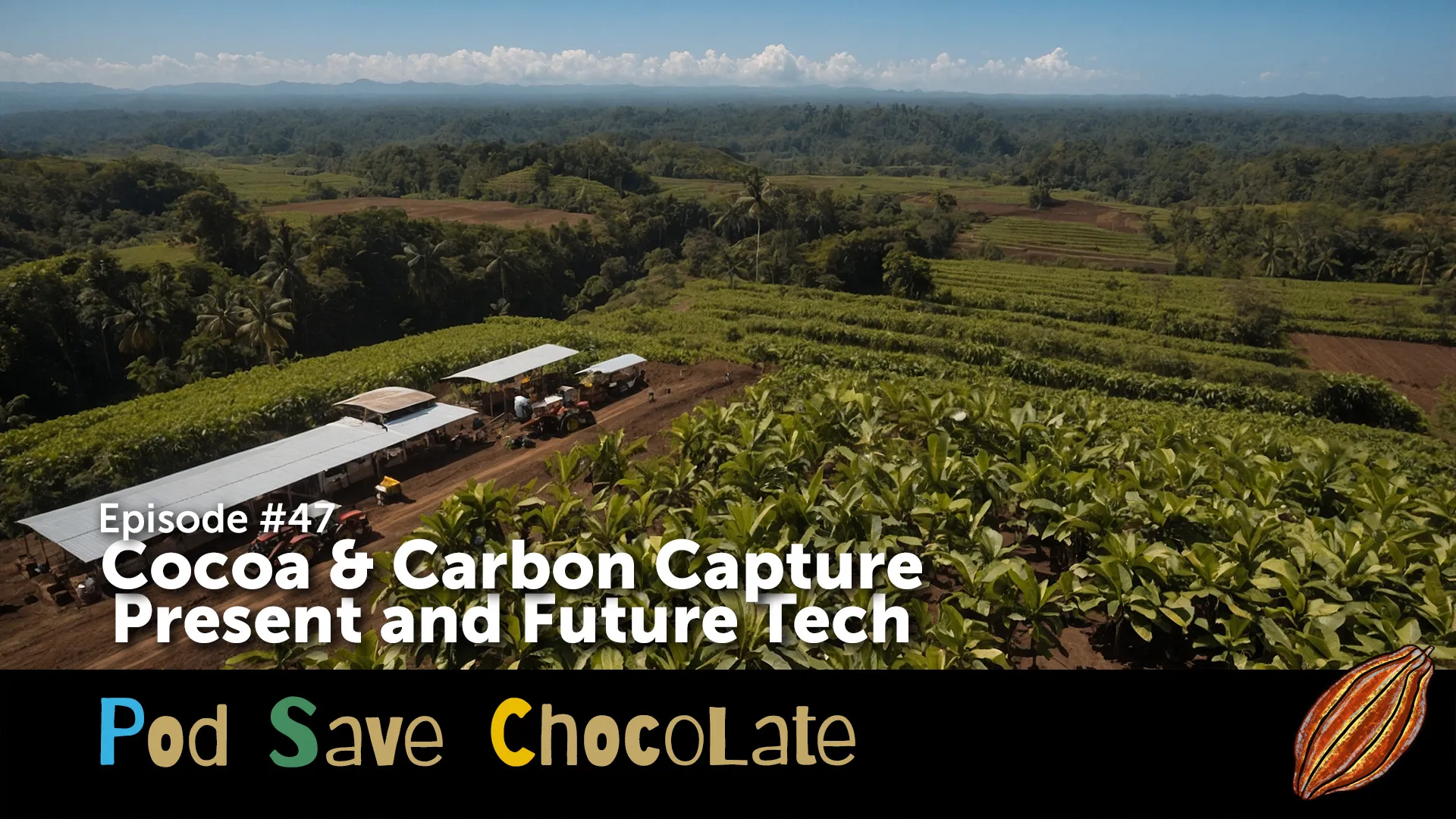 Cocoa, Carbon Capture, & Biochar | #PodSaveChocolate