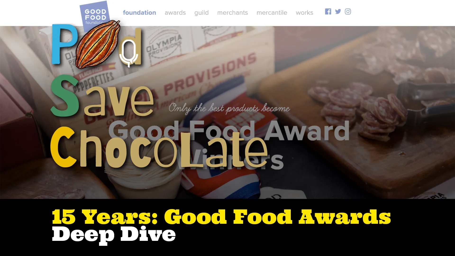 15 Years of the Good Food Awards  | #PodSaveChocolate Ep 134