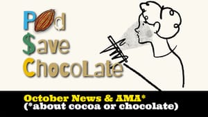October 2025 News & AMA | #PodSaveChocolate Ep 151