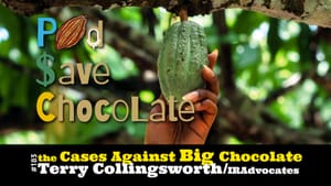 The Continuing Cases Against Big Chocolate | #PSC 183